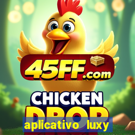 aplicativo luxy como funciona